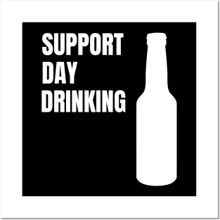 Support Day Drinking Funny Drinking Gift Posters and Art